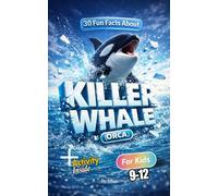 Amazing Orcas!: 30 Fun Facts About Killer Whales for Kids for age 9-12 | A Colorful Ocean Animal Picture Book (Animal Facts Series 9-12)