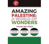 Amazing Palestine:A World of Wonders: Coloring Book (Palestinian Coloring Books)
