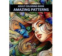 Amazing Patterns: An Adult Coloring Book with Fun, Easy, and Relaxing Coloring Pages