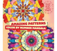 Amazing Patterns. Color by Number Mandala: Stress Relief Color by Number Mandalas for Relaxation and Mindfulness