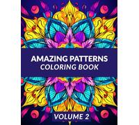 Amazing Patterns Coloring Book for Adults Volume 2: Bold, Simple, and Relaxing Designs to Color for Stress Relief and Mindful Fun, 60 Unique Pages, Single-Sided
