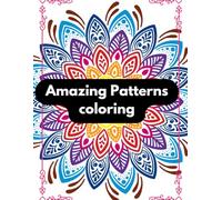 Amazing Patterns coloring book with fun, easy, and relaxing.: Patterns coloring book