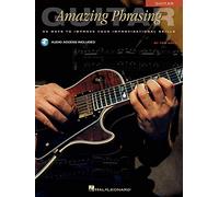 Amazing phrasing guitar - recueil + enregistrement(s) en ligne: 50 Ways to Improve Your Improvisational Skills
