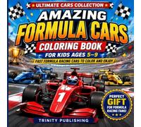 Amazing Race Cars Coloring Book for Kids Ages 5+: Fast Formula Cars, Racing Machines, and High-Speed Vehicles to Color and Enjoy (Ultimate Cars Collection)