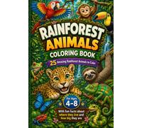 Amazing Rainforest Animals Coloring Book for Kids Ages 4-8: A Travel-Size Jungle Coloring Adventure with 25 Rainforest Animals, Tropical Habitats, and ... World Coloring Adventures: Travel Edition)