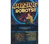 Amazing Robots!: Quanta Publishing 2025 Science Fiction Anthology (Quanta Publishing SF Anthology)