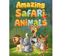 Amazing Safari Animals: A Calm Bedtime Coloring Book with Fun Facts About Safari Animals for Kids Ages 3-8