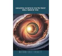 Amazing Science Facts that Will Shock You