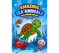 Amazing Sea Animals: Coloring Book and Fun Facts For Kids