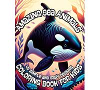 Amazing Sea Animals Coloring Book For Autistic Kids: Unleash Creativity With 45 Simple and Easy Designs Ready To Be Colored | Large Print Activity ... Ages and Skill Levels | 90 Pages, 8.5" x 11".