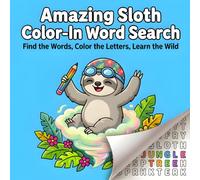 Amazing Sloth Color-In Word Search: Find the Words, Color the Letters, Learn the Wild