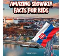 Amazing Slovakia Facts for Kids: A Fun Travel and Learning Book with Color Photos About Slovakia's Tatras, Bratislava, Castles, Animals, Food, Caves, ... Explorers (Amazing World Facts for Kids)