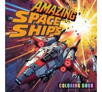 Amazing Space Ships: A coloring book for adults, teenagers, and children with a space theme.