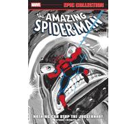 Marvel Comics – Amazing Spider-Man: Colección Épica – Nada puede detener al Juggernaut