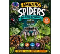 Amazing Spiders And Their Importance: Discover Their Wonders, Roles, And Importance In Our World