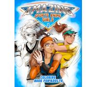 Amazing Sports Anime Girls 1: Dynamic Manga-Inspired Athletic Girls for Relaxing Coloring