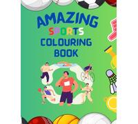 Amazing Sports Colouring Book: Fun and Active Colouring Pages Featuring Soccer, Basketball, Football, and More (Creative Coloring Books for Kids)