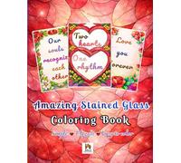 Amazing Stained Glass: A Simple and Easy Pattern Coloring Book for Adults - Romantic Art for Relaxation, Anniversaries & Valentine Gifts (Stained Glass Coloring Book Series)