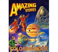 Amazing Stories Coloring Book: 50 Retro Sci-Fi Covers from the Golden Age of Science Fiction