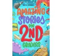 Amazing Stories for Second Graders: An Adventure-Filled 2nd Grade Reading Book with Brain-Boosting Comprehension Activities
