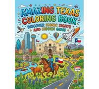Amazing Texas Coloring Book: Discover Iconic Sights and Hidden Gems: A Fun and Relaxing Journey Through Texas Landmarks Nature and Culture for Kids and Adults