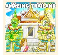 Amazing Thailand: Iconic Moments of Thai Life Coloring Book