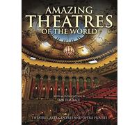 Amazing Theatres of the World: Theatres, Arts Centres and Opera Houses (Amazing Places [Portrait format])
