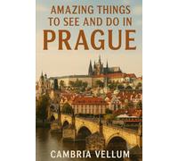Amazing Things to See and Do in Prague