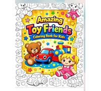 Amazing Toy Friends: Fun & Easy Coloring Book for Kids Ages 3-8
