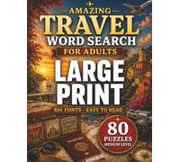 Amazing Travel Word Search for Adults Large Print: Big Fonts Easy to Read Travel Puzzle Book for Seniors with 80 Medium Level Puzzles and Solutions Included