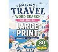 Amazing Travel Word Search Large Print: 80 Easy Travel-Themed Puzzles with Big Fonts for Adults and Seniors