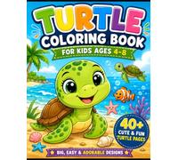 Amazing Turtle Coloring Book for Kids Ages 4-8: Fun and Easy Turtle Coloring Pages for Boys and Girls | Cute Ocean, Beach, and Nature Adventures