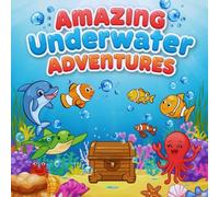 Amazing Underwater Adventures: A Fun 30 Pages Coloring Book for Kids