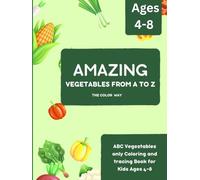 Amazing Vegetables from A to Z: ABC Vegestables only Coloring and tracing Book for Kids Ages 4-8 (A to Z coloring series)