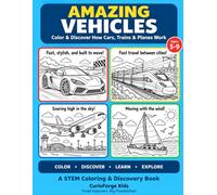 Amazing Vehicles: Color & Discover How Cars, Trains & Planes Work
