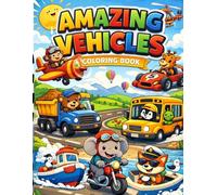 Amazing Vehicles Coloring Book