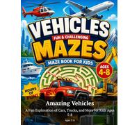 Amazing Vehicles Maze Book: 50 Fun Mazes for Kids Ages 5-8