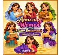 Amazing Women In The New Testament: A Fun & Educational Bible Coloring Book for Kids Ages 5-10
