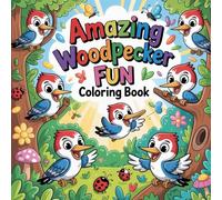 Amazing Woodpecker Fun Coloring book: woodpecker coloring book adults stress relief, woodpecker color book kids creativity focus, woodpecker color ... relaxation creativity, woodpecker color book