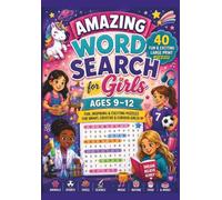Amazing Word Search for Girls Ages 9-12: 40 Fun & Inspiring Large Print Word Search Puzzles for Grades 4-6 | Animals, Science, Nature, Sports, Friendship, Art & More