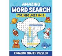 Amazing Word Search for Kids ages 8-12: 100 Engaging Shaped Wordsearch Games for Curious Minds with Animals, Space, and Ocean Life (Shaped Wordsearch for Kids)