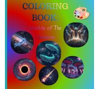 Amazing Worlds of The Universe Coloring Book: Amazing Worlds of The Universe Coloring Book: 27 Cosmic Designs of Galaxies, Nebulas & Planets - A Space Adventure for All Ages!