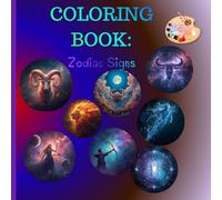 Amazing Zodiac Signs Coloring Book: Amazing Zodiac Signs Coloring Book: 27 Magical Designs of Aries to Pisces - A Cosmic Journey Through the Stars for All Ages!