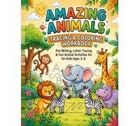 Amazing Zoo Animals: Tracing & Coloring Workbook Pre-Writing, Letter Tracing & Fun Animal Activities for Kids Ages 3-6
