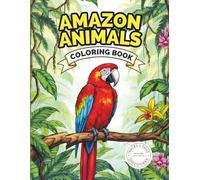 Amazon Animals Coloring Book: 40 Realistic Amazon Rainforest Animals with Fun Facts and Jungle Habitats (Tracks & Tails Discovery)