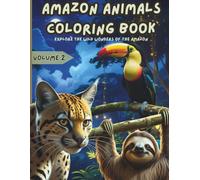 Amazon Animals Coloring Book: Volume 2: Rainforest Animals to Color (World of Animals Coloring Series)