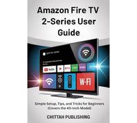 Amazon Fire TV 2-Series User Guide: Simple Setup, Tips, and Tricks for Beginners (Covers the 40-Inch Model) (SMART TV MADE SIMPLE SERIES)