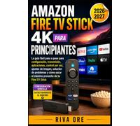 AMAZON FIRE TV STICK 4K PARA PRINCIPIANTES: La guía sencilla paso a paso para configurar, hacer streaming, aplicaciones, controles por voz, ... sacar el máximo partido a tu Fire TV Stick