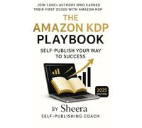 Amazon KDP Playbook: Self-Publish Your Way to Success