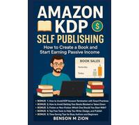 Amazon KDP Self Publishing: How to Create a Book and Start Earning Passive Income